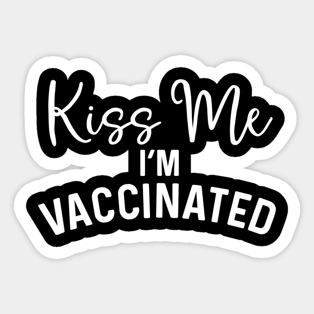 Kiss Me I'm Vaccinated coronavirus Sticker by Natural 20 Shirts